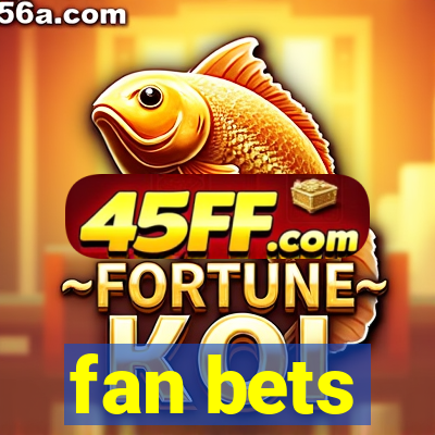 fan bets